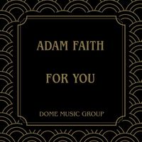 Adam Faith - For You