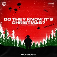 Max Stealth - Do They Know It's Christmas?