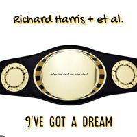 Richard Harris - Ive Got A Dream (Explicit)