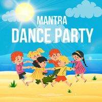 mantra - Dance Party (Explicit)