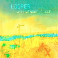 Looper - A Luminous Place
