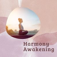 Peaceful Music - Harmony Awakening: Peaceful Sounds for Deep Meditation and Stress Relief