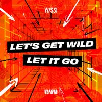 Yussi - Lets Get Wild