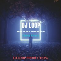 DJ Loop - THINK TWICE