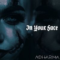 AdharmA - In Your Face