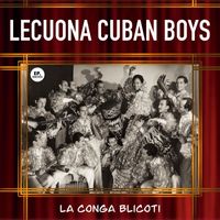 Lecuona Cuban Boys - La conga Blicoti (Remastered)