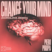 Piero Pirupa - Change Your Mind (Korolova Remix)