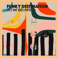 Funky Destination - Yes We Deliver