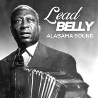 Lead Belly - Alabama Bound