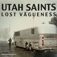 Utah Saints - Lost Vagueness (The Remixes)