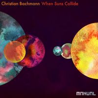 Christian Bachmann - When Suns Collide
