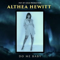 Althea Hewitt - Do Me Baby