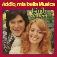 Cindy & Bert - Addio, mia bella Musica