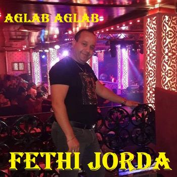 Fethi Jorda - aglab aglab