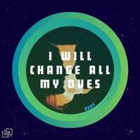 Eggy - I Will Change All My Dues