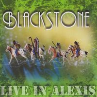Blackstone - Live In Alexis (LIve)