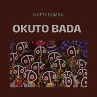 Mufty Bompa - OKUTO BADA