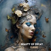 Fluxus - Beauty of Decay