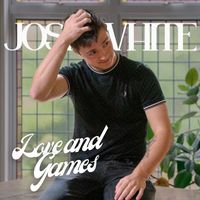 Josh White - Love and Games