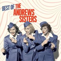 The Andrews Sisters - Best Of The Andrews Sisters