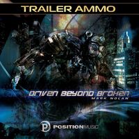 Mark Nolan - Driven Beyond Broken - Position Music - Trailer Ammo
