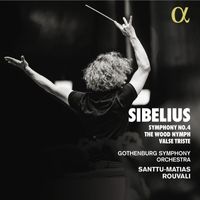 Santtu-Matias Rouvali and Gothenburg Symphony Orchestra - Sibelius: Symphony No. 4 - The Wood Nymph - Valse Triste