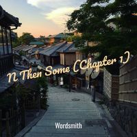 Wordsmith - N Then Some (Chapter 1) (Explicit)