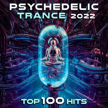 DoctorSpook - Psychedelic Trance 2022 Top 100 Hits