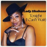 Lady Shabazz - Tonight (I Can't Wait)