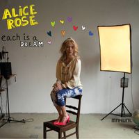 Alice Rose - each is a DREAM