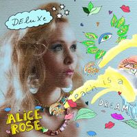 Alice Rose - each is a DREAM (Deluxe Edition)