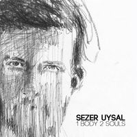 Sezer Uysal - 1 Body 2 Souls