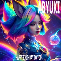 ABYUKI - Happy Birthday to You