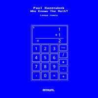 Paul Hazendonk - Who Knows The Math? (Lonya Remix)