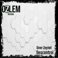 ONER ZEYNEL - Descontrol