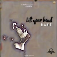 Dave - Lift Your Head