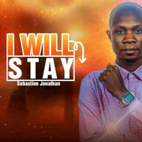 Sebastine Jonathan - I Will Stay