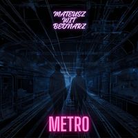 Mateusz Wit Bednarz - Metro