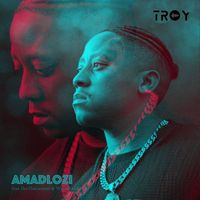 Troy - Amadlozi