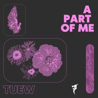 Tuew - A Part Of Me