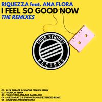 RIQUEZZA - I Feel So Good Now (The Remixes)