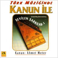 Ahmet Meter - Türk Müziğinde Kanun İle Sevilen Şarkılar
