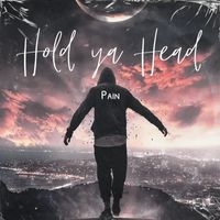 Pain - Hold Ya Head (Explicit)