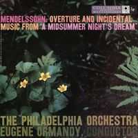 Eugene Ormandy - Mendelssohn: A Midsummer Night's Dream, Incidental Music, Op. 61 (2023 Remastered Version)