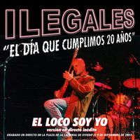 Ilegales - El Loco Soy Yo (En directo) (Remasterizado 2023)
