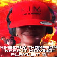 Kimberly Thompson - “KEEP IT MOVING” PLAYLIST 11.