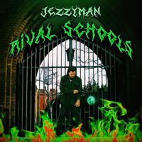 Jezzyman - Rival Schools (Explicit)