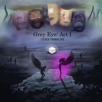 Steven Yannacone - Grey Eye: Act I