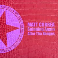 Matt Correa - Spinning Again, After The Bongos