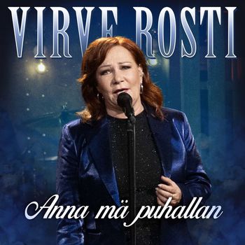 Virve Rosti - Anna mä puhallan (Vain elämää kausi 14)